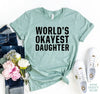 World's Okayest Daughter T-shirt by T-Shirt Crazed