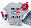 We the people like to party T-shirt by T-Shirt Crazed