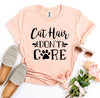 Cat Hair Don't Care T-Shirt by Furr Baby Gifts
