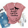 Wild Hearts Can't Be Broken T-shirt by T-Shirt Crazed