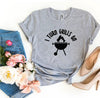 I Turn Grills On T-shirt by T-Shirt Crazed