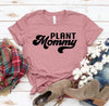 Plant Mommy T-shirt by T-Shirt Crazed