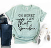 Oh Honey I am That Grandma T-Shirt by T-Shirt Crazed