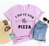 I Do It For The Pizza T-shirt by T-Shirt Crazed