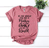 To The World You Are a Mother T-shirt by T-Shirt Crazed