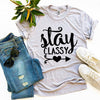 Stay Classy T-shirt by T-Shirt Crazed