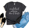 Confident Women Don't Hate T-shirt by T-Shirt Crazed