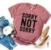 Sorry Not Sorry T-shirt by T-Shirt Crazed
