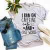 I Run On Caffeine Cats And Cuss Words T-Shirt by Furr Baby Gifts
