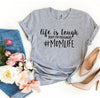 Momlife T-shirt by T-Shirt Crazed