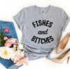 Fishes And Bitches T-shirt by T-Shirt Crazed