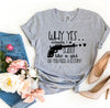 Why Yes Actually I Do Shoot Like a Girl T-shirt by T-Shirt Crazed