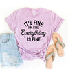 It's Fine I'm Fine Everything Is Fine T-shirt by T-Shirt Crazed