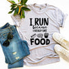I Run Because I Really Like Food T-shirt by T-Shirt Crazed