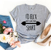 I'd Flex But I Like This Shirt T-shirt by T-Shirt Crazed