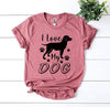 I Love My Dog T-Shirt by Furr Baby Gifts