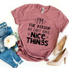 I'm The Reason We Can't Have Nice Things T-shirt by T-Shirt Crazed
