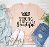 Strong is Beautiful T-shirt by T-Shirt Crazed
