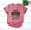I Hate Running But I Love Pizza T-shirt by T-Shirt Crazed