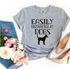 Easily Distracted By Dogs T-shirt by T-Shirt Crazed