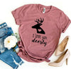 I Love You Deerly T-shirt by T-Shirt Crazed