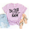 Be Still And Know T-shirt by T-Shirt Crazed