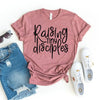 Raising Tiny Disciples T-shirt by T-Shirt Crazed