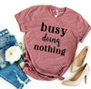 Busy Doing Nothing T-shirt by T-Shirt Crazed