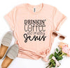 Drinkin' Coffee And Praising Jesus T-shirt by T-Shirt Crazed