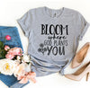 Bloom Where God Plants You T-shirt by T-Shirt Crazed
