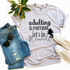 Adulting Is Overrated Let's Be Mermaids T-shirt by T-Shirt Crazed