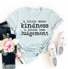 A Little More Kindness T-shirt by T-Shirt Crazed
