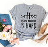 Coffee Because Adulting Is Hard T-shirt by T-Shirt Crazed