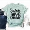Sisters Make The Best Friends T-shirt by T-Shirt Crazed