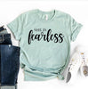 She Is Fearless T-shirt by T-Shirt Crazed