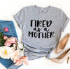 Tired As a Mother T-shirt by T-Shirt Crazed