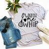 Watch Me Whip T-shirt by T-Shirt Crazed