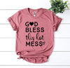 God Bless This Hot Mess T-shirt by T-Shirt Crazed