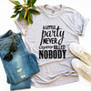 Alittle Party Never Killed Nobody T-shirt by T-Shirt Crazed