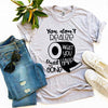 You Don't Realize T-shirt by T-Shirt Crazed