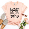 Drinks Well With Others T-shirt by T-Shirt Crazed