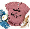 Make It Happen T-shirt by T-Shirt Crazed