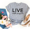 Live With Passion T-shirt by T-Shirt Crazed