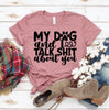 My Dog And I Talk Shit About You T-shirt by T-Shirt Crazed