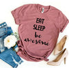 Eat Sleep Be Awesome T-shirt by T-Shirt Crazed
