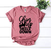 Chin Up Heels Down T-shirt by T-Shirt Crazed