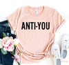 Anti You T-shirt by T-Shirt Crazed