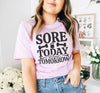 Sore Today Stronger Tomorrow T-shirt by T-Shirt Crazed