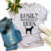 Easily Distracted By Dogs T-shirt by T-Shirt Crazed