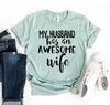 My Husband Has an Awesome Wife T-shirt by T-Shirt Crazed